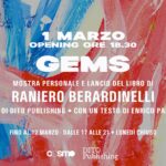 GEMS di Raniero Berardinelli mostra personale e lancio del libro a cura di DITO Publishing con un testo di Enrico Palmieri Cosmo Trastevere